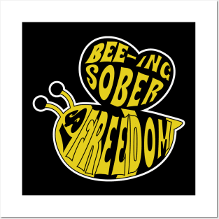 Bee-ing Sober Is Freedom Posters and Art